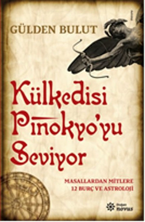 Külkedisi Pinokyo'yu Seviyor - Masallardan Mitlere 12 Burç ve Astroloji