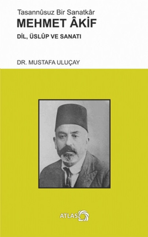 Tasannsuz Bir Sanatkr Mehmet Akif