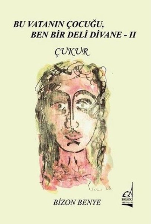 Bu Vatanın Çocuğu Ben Bir Deli Divane - 2 Çukur