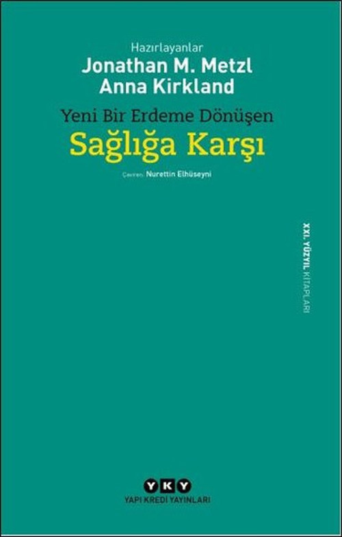 Sağlığa Karşı-Yeni Bir Erdeme Dönüşen