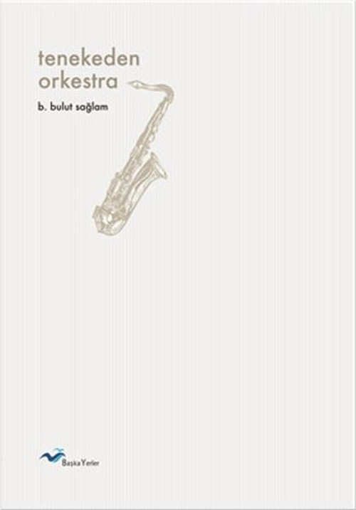 Başka Yerler Tenekeden Orkestra
