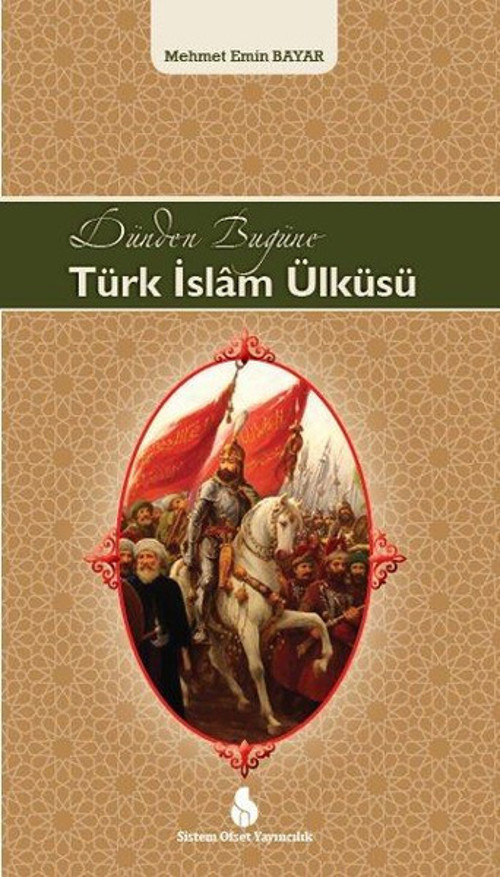 Dünden Bugüne Türk İslam Ülküsü