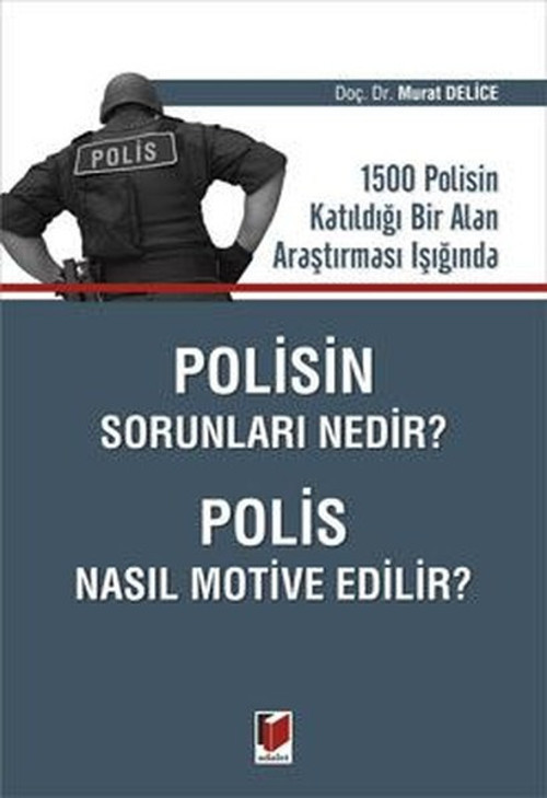 Polisin Sorunları Nedir? Polis Nasıl Motive Edilir?