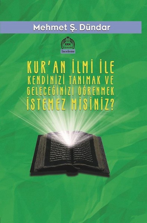 Kur'an İlmi İle Kendinizi Tanımak ve Geleceğinizi Öğrenmek İstemez Misiniz?