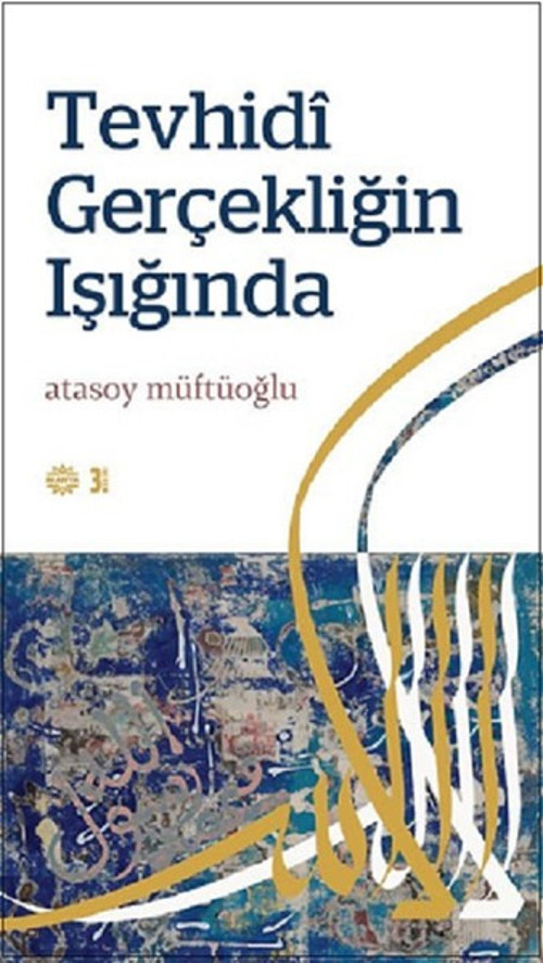 Tevhidi Gerçekliğin Işığında