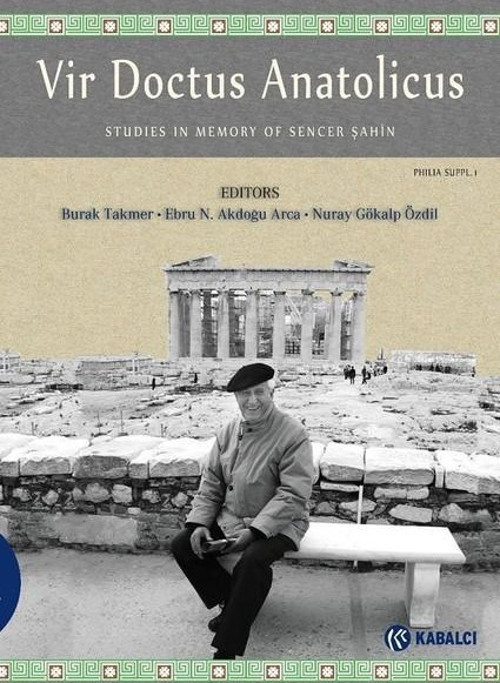 Vir Doctus Anatolicus-Studies In Memory of Sencer Şahin