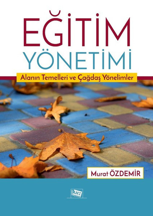 Eğitim Yönetimi-Alanın Temelleri ve Çağdaş Yönelimler