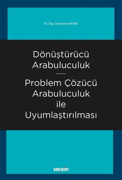 Dönüştürücü Arabuluculuk-Problem Çözücü Arabuluculuk ile Uyumlaştırılması