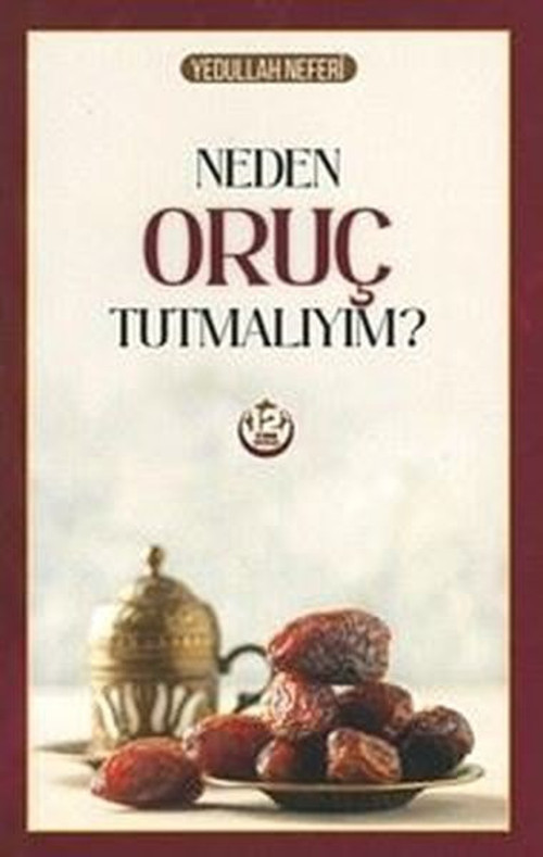 Neden Oruç Tutmalıyım?