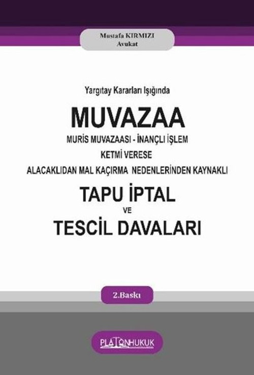 Yargtay Kararları Işığında Muvazaa Muris Muvazaası İnançlı İşlem Ketmi Verese Alacaklıdan Mal Kaçırm