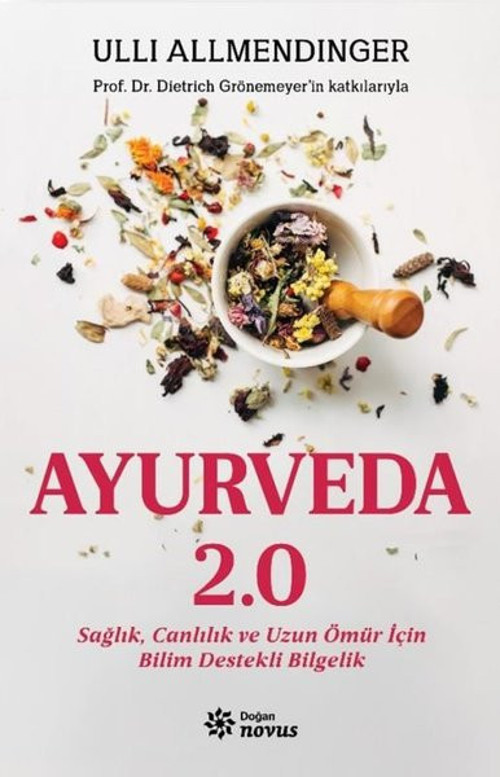 Ayurveda 2.0 Sağlık Canlılık ve Uzun Ömür İçin Bilim Destekli Bilgelik