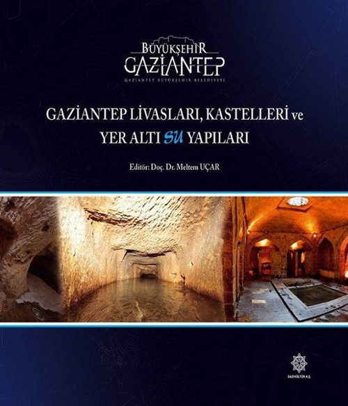 Gaziantep Livasları Kastelleri ve Yer Altı Su Yapıları