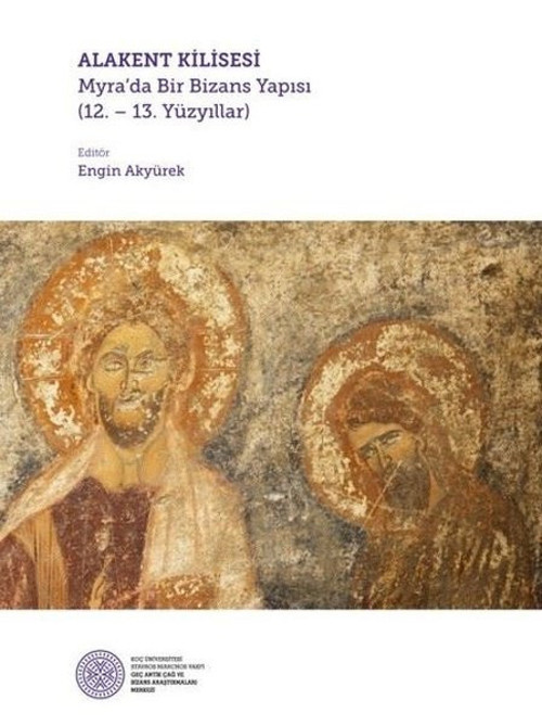 Alakent Kilisesi: Myrada Bir Bizans Yapısı
