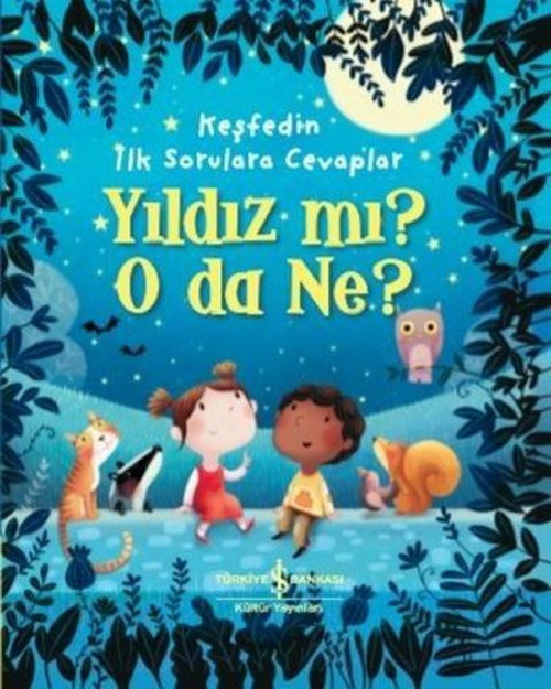 Yıldız mı? O da ne?-Keşfedin İlk Sorulara Cevaplar