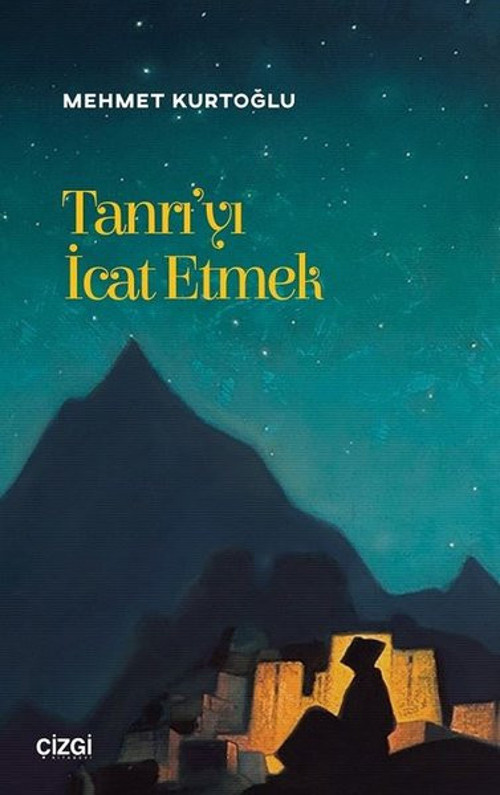 Tanrı'yı İcat Etmek-Edebiyat Üzerinden Teolojik Okumalar