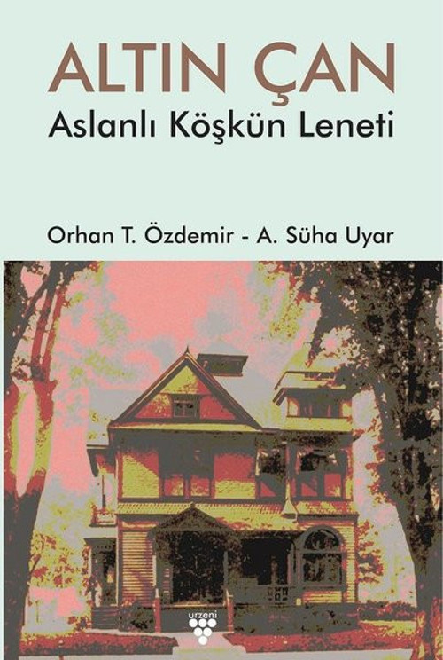 Altın Çan-Aslanlı Köşkün Leneti