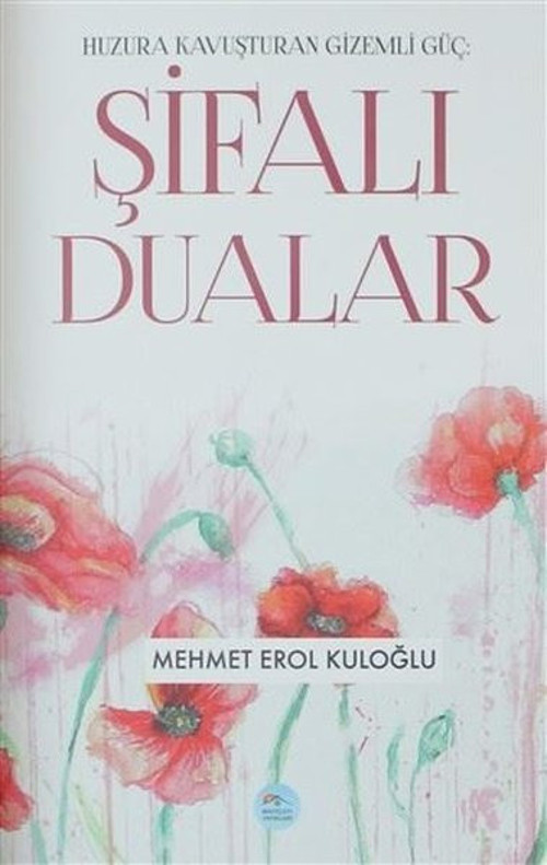Şifalı Dualar-Huzura Kavuşturan Gizemli Güç