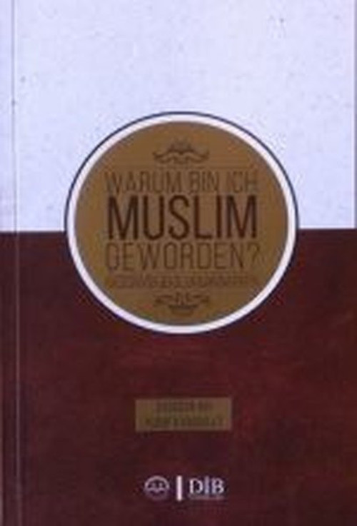 Warum Bın Ich Muslım Geworden