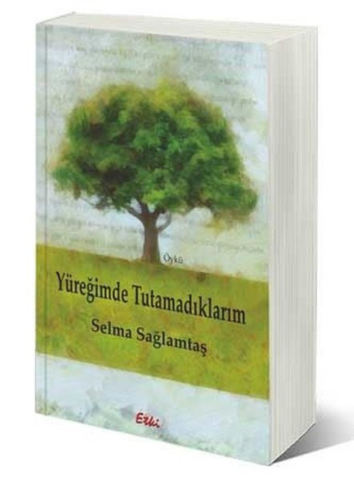 Yüreğimde Tutamadıklarım