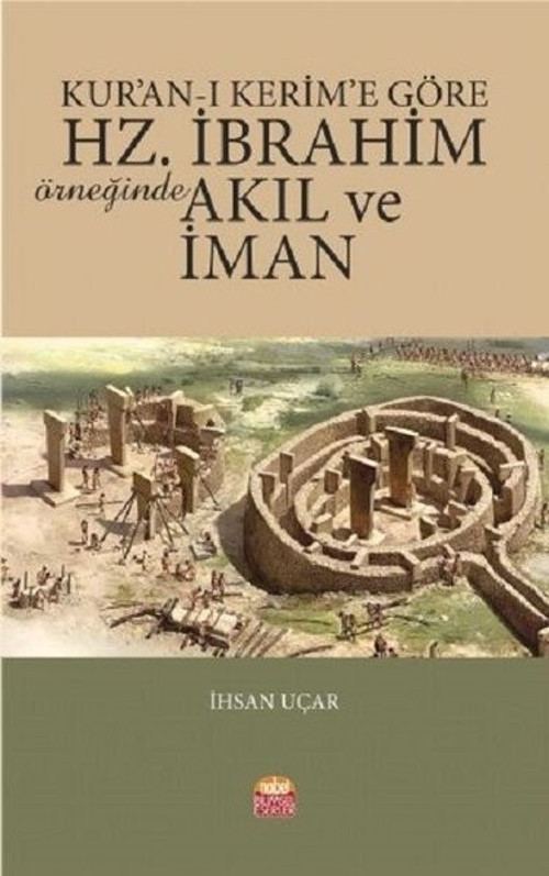 Kur'an-ı Kerim' Göre Hz.İbrahim Örneğinde Akıl ve İman