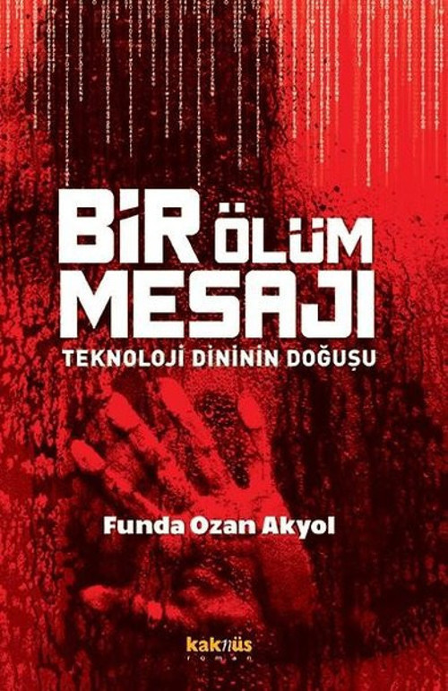 Bir Ölüm Mesajı Teknoloji Dininin Doğuşu
