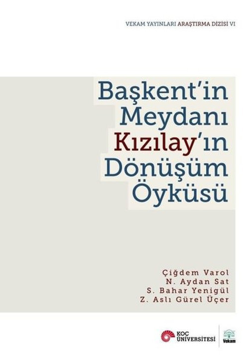 Başkent'in Meydanı Kızılay'ın Dönüşüm Öyküsü