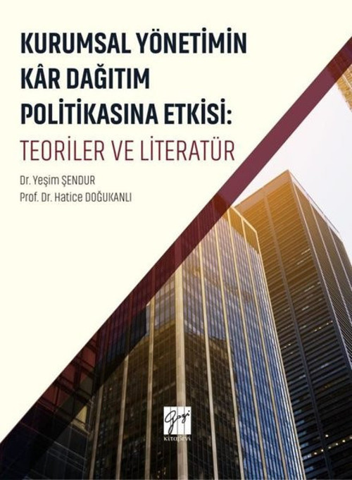Kurumsal Yönetimin Kar Dağıtım Politikasına Etkisi: Teoriler ve Literatür
