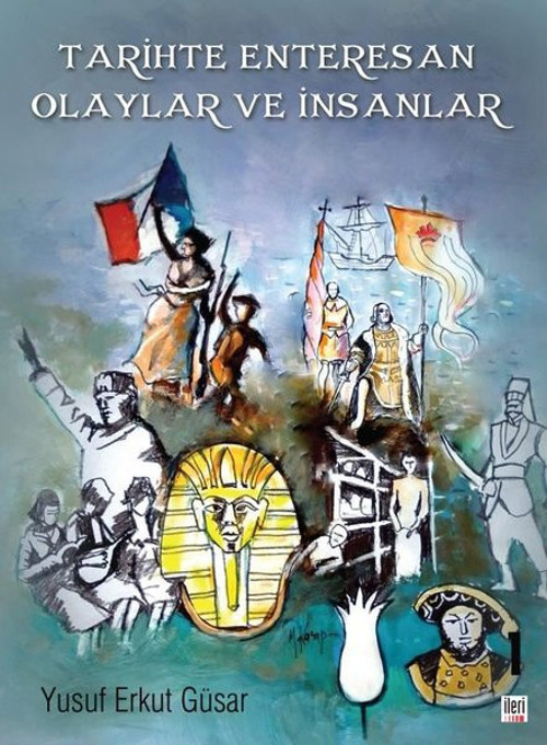 Tarihte Enteresan Olaylar ve İnsanlar-1