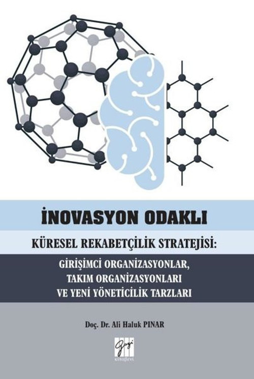 İnovasyon Odaklı Küresel Rekabetçilik Stratejisi-Girişimci OrganizasyonlarTakım Organizasyonları ve