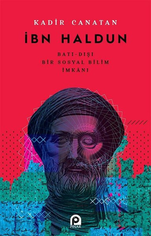 İbn Haldun-Batı Dışı Bir Sosyal Bilim İmkanı