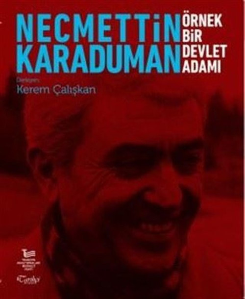 Necmettin Karaduman: Örnek Bir Devlet Adamı