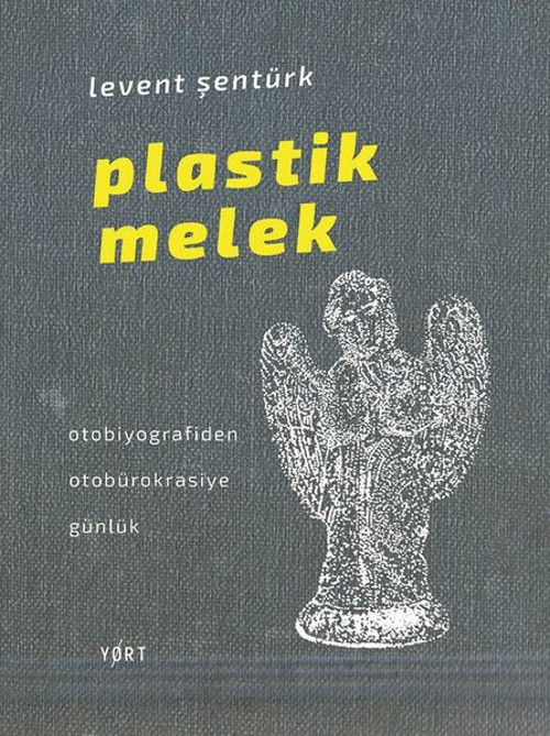 Plastik Melek-Otobiyografiden Otobürokrasiye Günlük