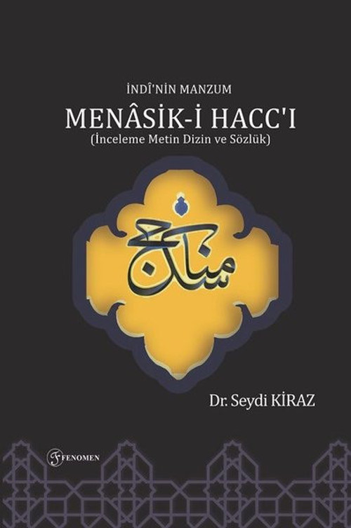 İndi'nin Manzum Menasik-i Hacc'ı: İnceleme Metin Dizin ve Sözlük