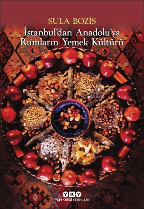 İstanbuldan Anadoluya Rumların Yemek Kültürü
