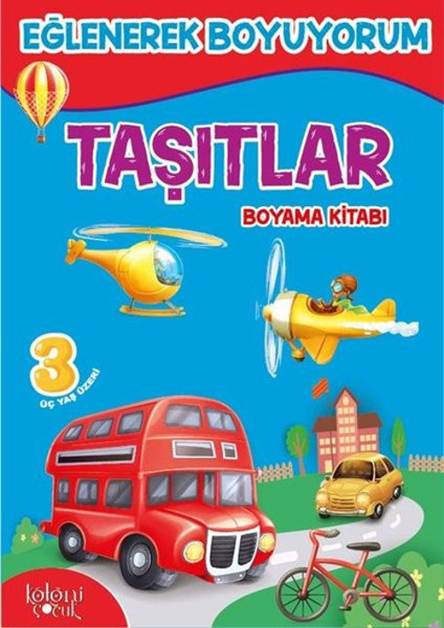 Taşıtlar Boyama Kitabı-Eğlenerek Boyuyorum