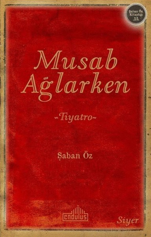 Musab Ağlarken - Tiyatro