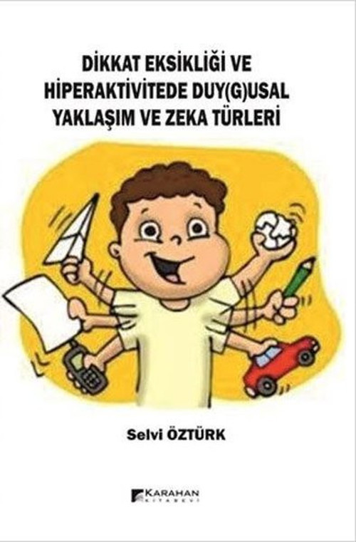 Dikkat Eksikliği ve Hiperaktivitede Duy(g)usal Yaklaşım ve Zeka Türleri