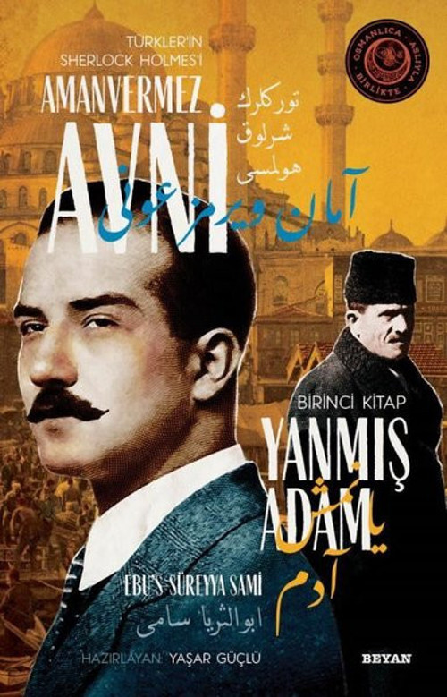 Yanmış Adam - Türkler'in Sherlock Holmes'i Amanvermez Avni Birinci Kitap
