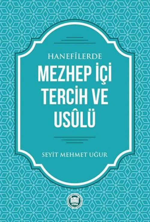 Hanefilerde Mezhep İçi Tercih Ve Usulü