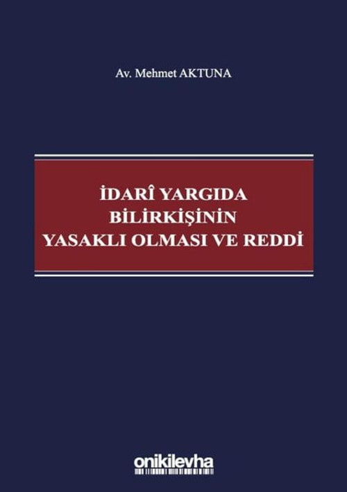 İdari Yargıda Bilirkişinin Yasaklı Olması ve Reddi
