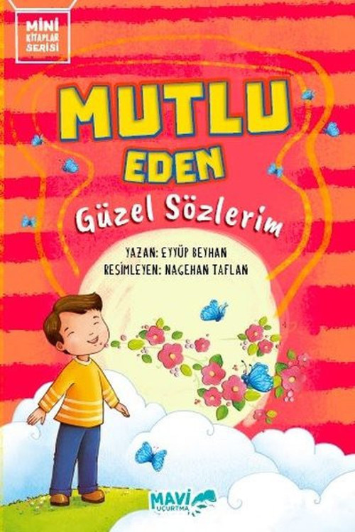 Mutlu Eden Güzel Sözlerim - Mini Kitaplar Serisi