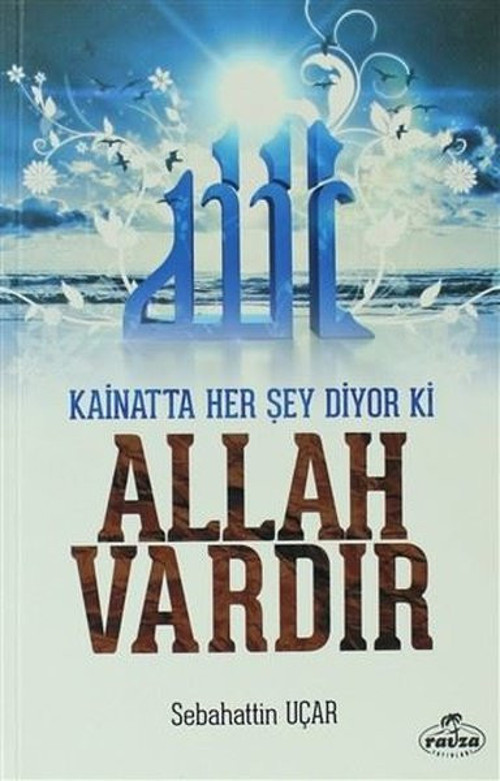 Kainatta Her Şey Diyor Ki Allah Vardır