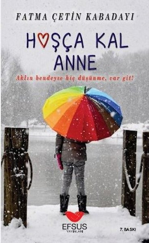 Hoşça Kal Anne Aklın Bedendeyse Hiç DüşünmeVar Git!