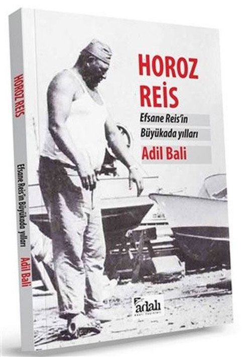 Horoz Reis Efsane Reisin Büyükada Yılları