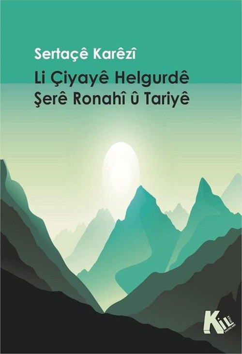 Li Çiyaye Helgurde Şee Ronahi u Tariye