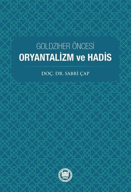 Goldziher Öncesi Oryantalizm ve Hadis
