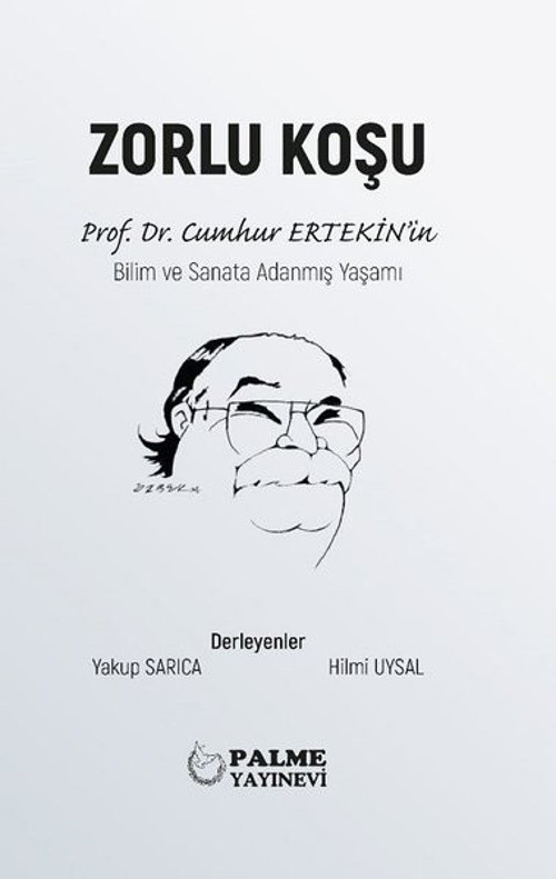 Zorlu Koşu: Prof.Dr. Cumhur Ertekin'in Bilim ve Sanata Adanmış Yaşamı