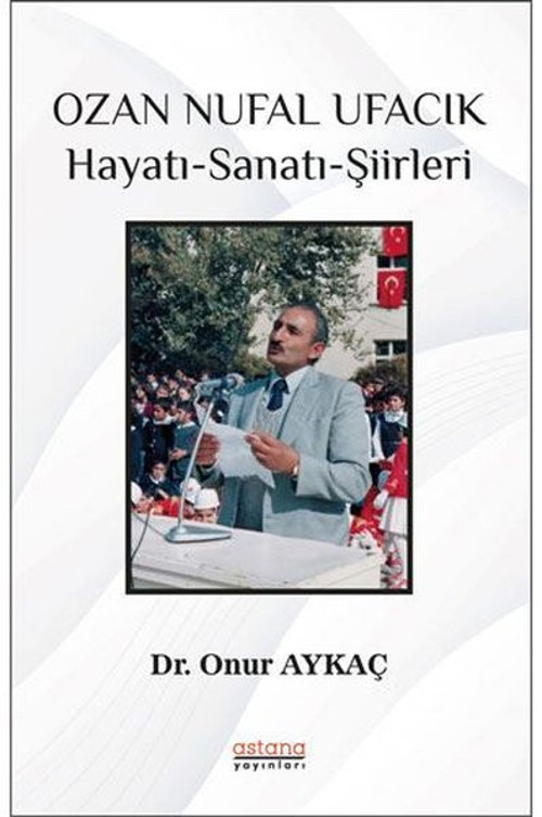 Ozan Nufal Ufacık Hayatı - Sanatı - Şiirleri