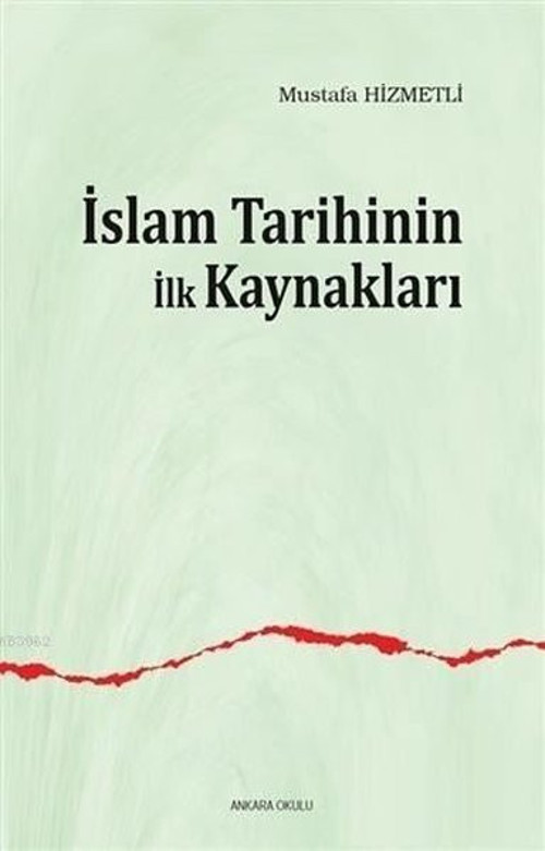 İslam Tarihinin İlk Kaynakları