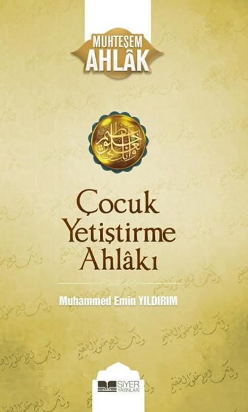 Çocuk Yetiştirme Ahlakı - Muhteşem Ahlak